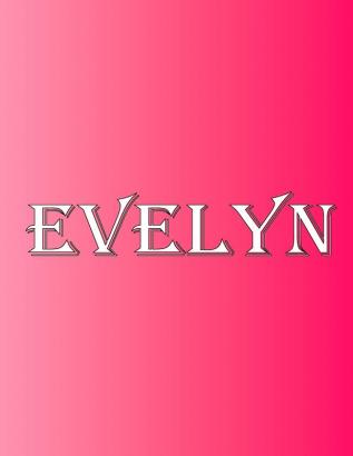 Evelyn: 100 Pages 8.5 X 11 Personalized Name on Notebook College Ruled Line Paper