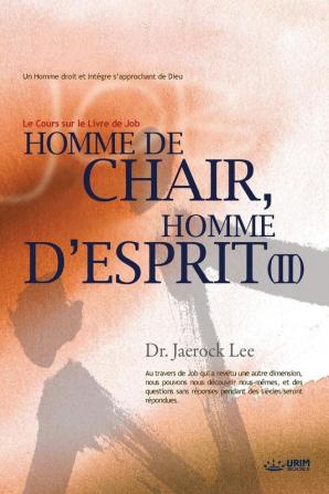 Homme de Chair Homme d'Esprit Ⅱ: Man of Flesh Man of Spirit Ⅱ (French)