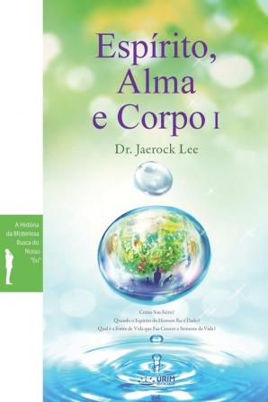 Espírito Alma e Corpo I: Spirit Soul and Body I (Portuguese)