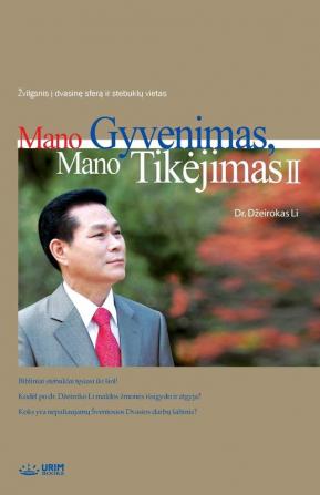 Mano Gyvenimas Mano Tikejimas 2: My Life My Faith 2 (Lithuanian)