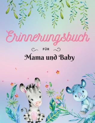 Erinnerungsbuch fur Mama und Baby: Keepsake-Schwangerschaftsbuch Dokumentieren Sie Ihre wertvollsten Momente Großformat 85 x 11