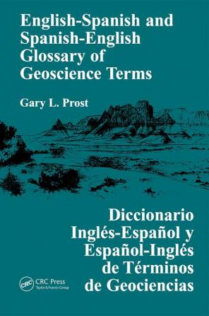 English-Spanish and Spanish-English Glossary of Geoscience Terms