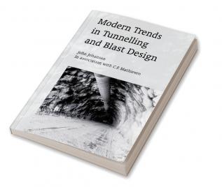 Modern Trends in Tunnelling and Blast Design