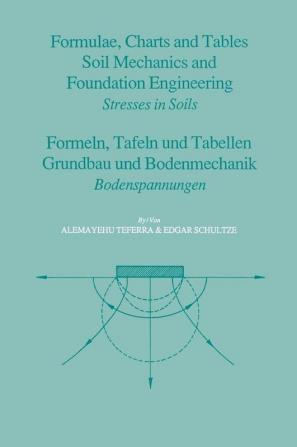 Formulae Charts and Tables in the Area of Soil Mechanics and Foundation Engineering