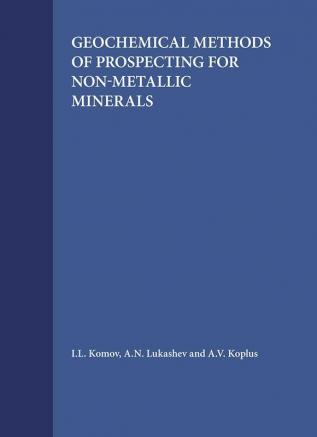 Geochemical Methods of Prospecting for Non-Metallic Minerals