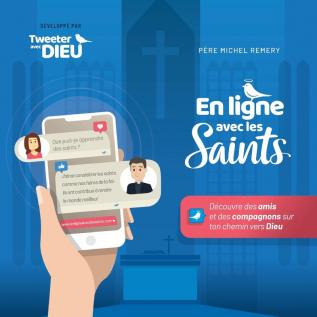 En ligne avec les Saints: Découvre des amis et des compagnons sur ton chemin vers Dieu