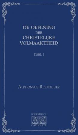 De Oefening der Christelijke Volmaaktheid