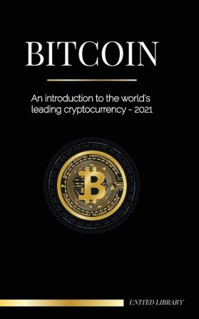 Bitcoin: An introduction to the world's leading cryptocurrency - 2022 (Finance)