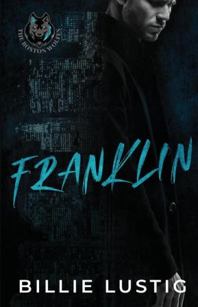 Franklin: A Boston Mafia Romance: 1 (The Boston Wolfes)