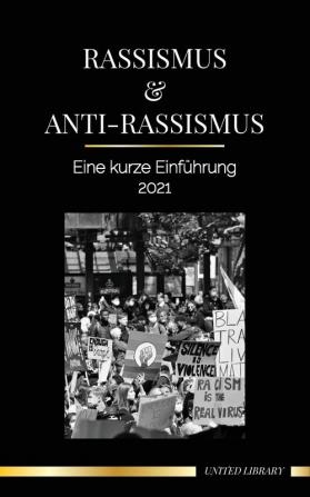 Rassismus & Anti-Rassismus: Eine kurze Einführung - 2022 - (Weiße) Fragilität verstehen & ein antirassistischer Verbündeter werden (Gesellschaft)