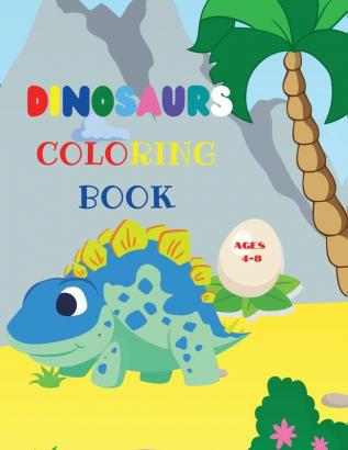 Dinosaurs coloring book: Fantastic Dinosaurs Coloring Book for Boys and Girls Amazing Jurassic Prehistoric Animals My first Dino Coloring Book