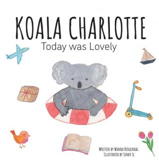 Koala Charlotte - Today was Lovely: 1 (Koala Charlotte Resilient Kids)