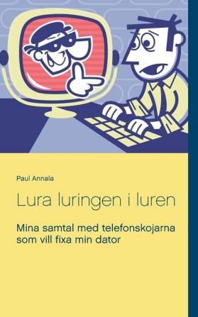 Lura luringen i luren: Mina samtal med telefonskojarna som vill fixa min dator