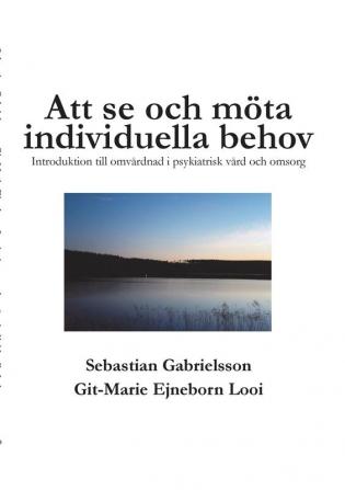 Att se och möta individuella behov: Introduktion till omvårdnad i psykiatrisk vård och omsorg