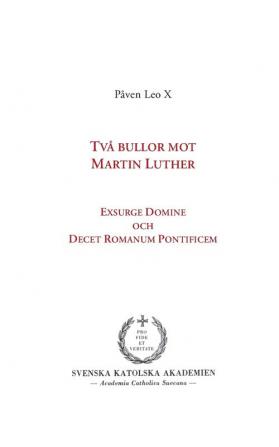 Två bullor mot Martin Luther: Exsurge Domine och Decet Romanum Pontificem