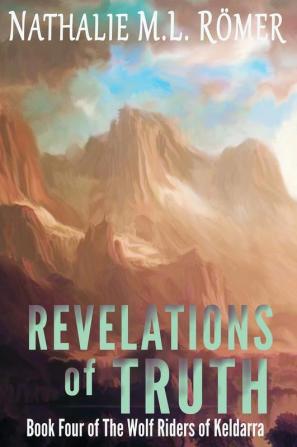 Revelations of Truth: 4 (The Wolf Riders of Keldarra)