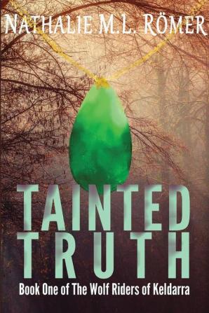 Tainted Truth: 1 (The Wolf Riders of Keldarra)