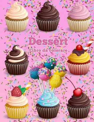 Dessert Libro Da Colorare: Cupcakes libro da colorare Gelato libro da colorare