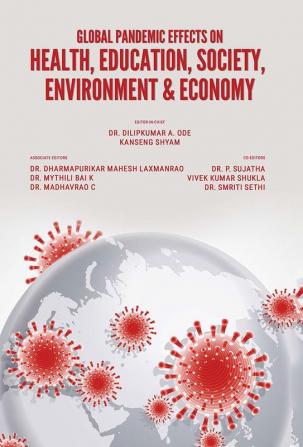 Global Pandemic Effects on Health Education Society Environment & Economy