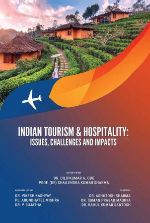 INDIAN TOURISM & HOSPITALITY: Issues Challenges and Impacts