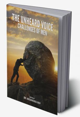 The Unheard Voice - Challenges Of Men