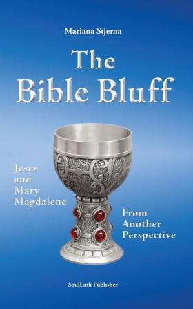 The Bible Bluff: Jesus and Mary Magdalene from Another Perspective