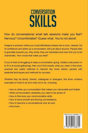 Conversation Skills: Useful Methods and Advice to Conquer Small Talk Improve Social Confidence and Network Like Never Before