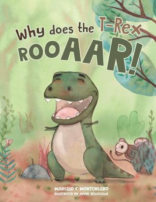 Why does the T-Rex Rooaar!