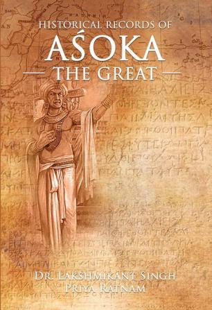 HISTORICAL RECORDS OF AŚOKA THE GREAT