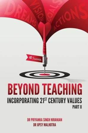 BEYOND TEACHING INCORPORATING 21ST CENTURY VALUES [PART II]