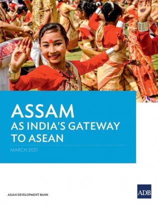 Assam as India's Gateway to ASEAN