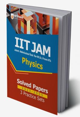 IIT JAM Physics Solved Papers (2023-2005) and 3 Practice Sets