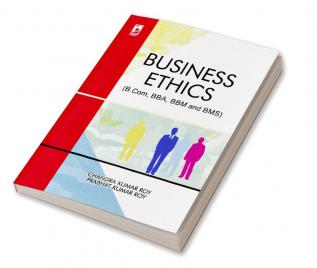 BUSINESS ETHICS (FOR B.COM BBA BBM AND BMS)