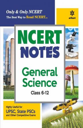 NCERT Notes General Science Class 6-12 (Old+New) for UPSC  State PSC and Other Competitive Exams