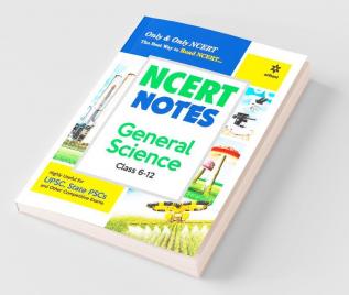 NCERT Notes General Science Class 6-12 (Old+New) for UPSC  State PSC and Other Competitive Exams