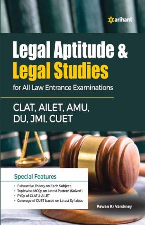 Arihant Legal Aptitude & Legal Studies for All Law Entrance Examinations CLAT, AILET,AMU, DU, JMI,CUET | MCQs | Previous Years’ Questions (PYQ) | Coverage of CUET based on the latest syllabus