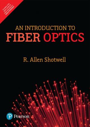 Introduction To Fiber Optics, 1 Ed