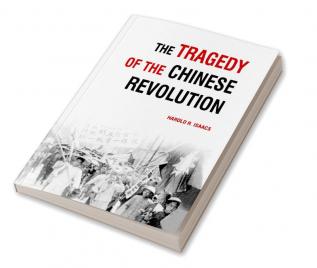 The Tragedy of the Chinese Revolution