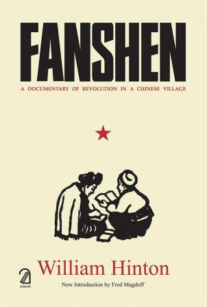 Fanshen: A Documentary of Revolution in a Chinese Village