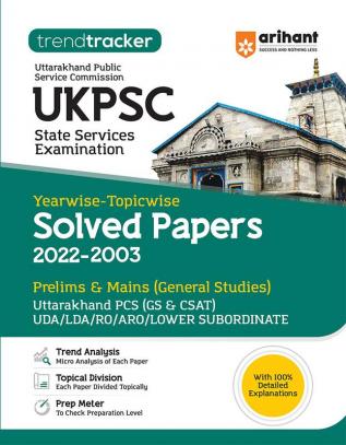 UKPSC State Services Examination Yearwise - Topicwise Solved Papers (2022-2003) Prelims & Mains (General Studies)