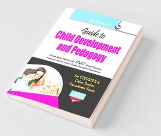 Guide to Child Development and Pedagogy (for CTET/STET & other Teacher Recruitment Exam)