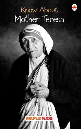 Know About Mother Teresa