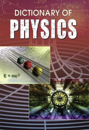 DICTIONARY OF PHYSICS