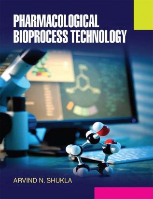 Pharmacological Bioprocess Technology