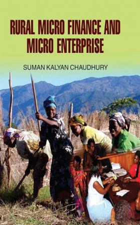 Rural Micro Finance and Micro Enterprise