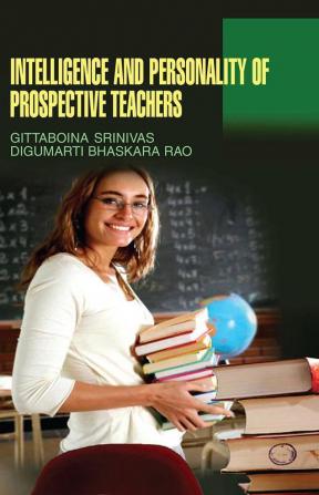 Intelligence and Personality of Prospective Teachers