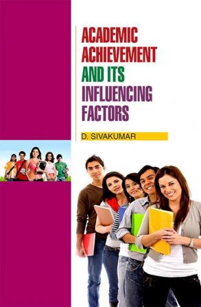 Academic Achievement and its Influencing Factors