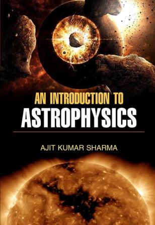 AN INTRODUCTION TO ASTROPHYSICS