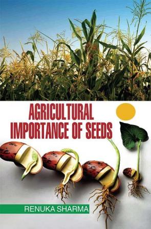 AGRICULTURAL IMPORTANCE OF SEEDS