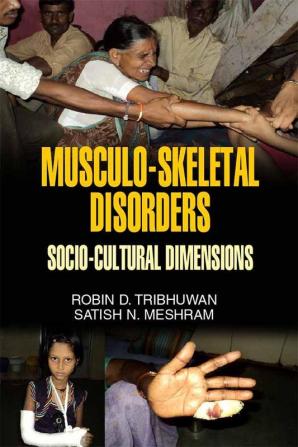 MUSCULO-SKELETAL DISORDERS: SOCIO-CULTURAL DIMENSIONS